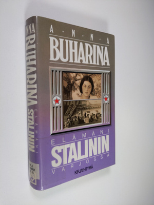 Anna Buharina : Elämäni Stalinin varjossa