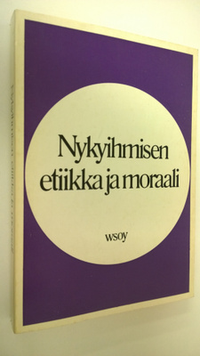 Aarne Laurila : Nykyihmisen etiikka ja moraali : Oriveden...