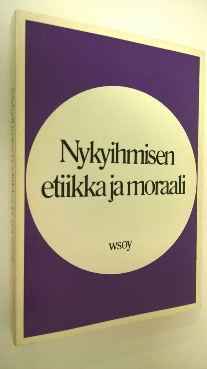 Aarne Laurila : Nykyihmisen etiikka ja moraali : Oriveden...