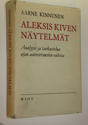 Aarne Kinnunen : Aleksis Kiven näytelmät : Analyysi ja ta...
