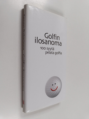 Seppo Palminen : Golfin ilosanoma : 100 syytä pelata golfia