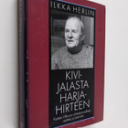 Ilkka Herlin : Kivijalasta harjahirteen : Kustaa Vilkunan... - pikkukuva 1