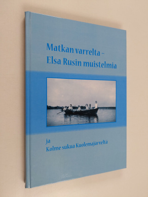 Elsa Rusi : Matkan varrelta : Elsa Rusin muistelmia ja ko...