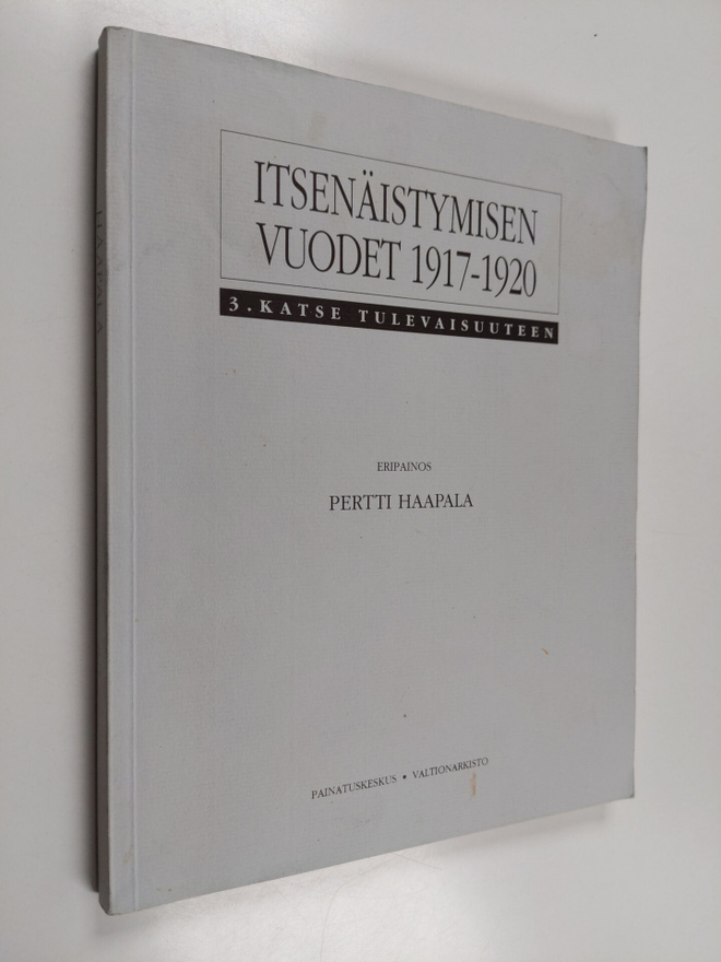 Itsenäistymisen vuodet 1917-1920 3 : Katse tulevaisuuteen