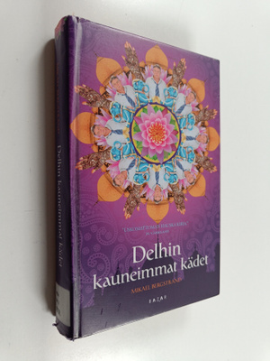 Mikael Bergstrand : Delhin kauneimmat kädet