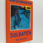Ivar Lo-Johansson : Soldaten : självbiografisk berättelse - pikkukuva 1