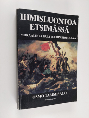 Osmo Tammisalo : Ihmisluontoa etsimässä : Moraalin ja kul...
