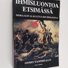 Osmo Tammisalo : Ihmisluontoa etsimässä : Moraalin ja kul... - pikkukuva 1