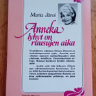 Maria Järvi - Anneka, lyhyt on ruusujen aika - pikkukuva 2