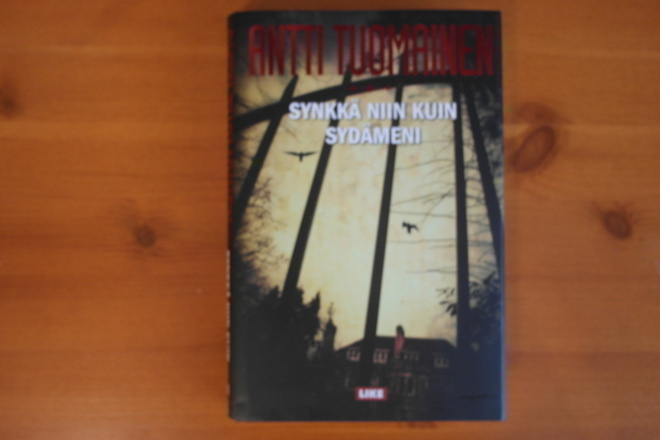 Antti Tuomainen:Synkkä niin kuin sydämeni.1.P.2013.Sid.Kp.
