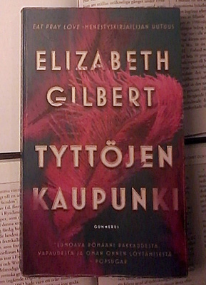 Elizabeth Gilbert - Tyttöjen kaupunki (pokkari)