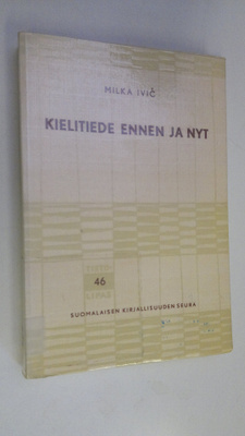 Milka Ivic : Kielitiede ennen ja nyt
