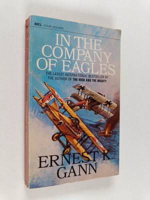 Ernest K. Gann : In the company of eagles