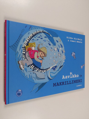 Riikka Ala-Harja : Aavikko ja makrillimeri
