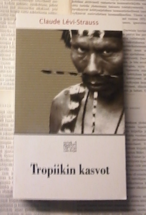 Claude Levi-Strauss - Tropiikin kasvot (nid.)