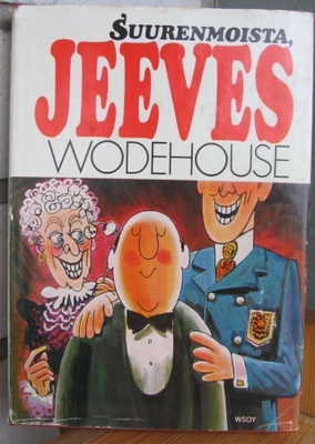 P. G. Wodehouse: Suurenmoista, Jeeves! Wsoy 1973. 201 s.