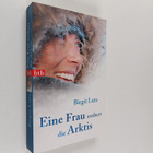 Birgit Lutz : Eine Frau erobert die Arktis - pikkukuva 1