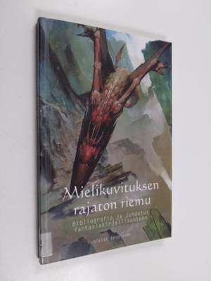 Niklas Bengtsson : Mielikuvituksen rajaton riemu : biblio...