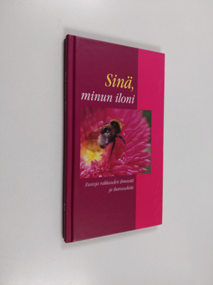 Meiju (toim.) Bonsdorff : Sinä, minun iloni : runoja rakk...