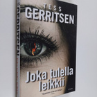 Tess Gerritsen : Joka tulella leikkii - pikkukuva 1