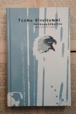 Teemu Hirvilammi - Kotkanpääkeitto: Valitut runot 1977-2001