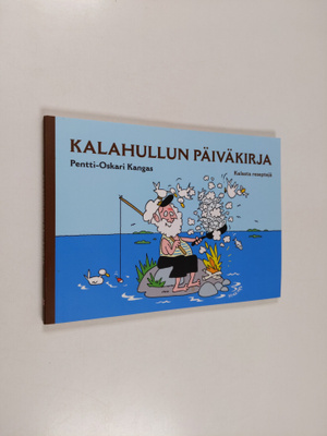 Pentti-Oskari Kangas : Kalahullun päiväkirja : kalasta re...