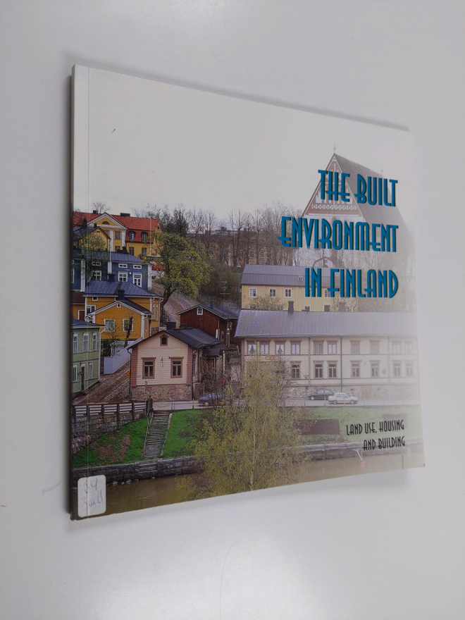 The built environment in Finland : land use, housing and ...