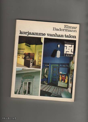 Badermann: Korjaamme vanhan talon, Tammi 1972, nid., K3+