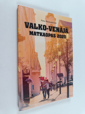 Anna Martsynkevich : Valko-Venäjä : matkaopas 2020