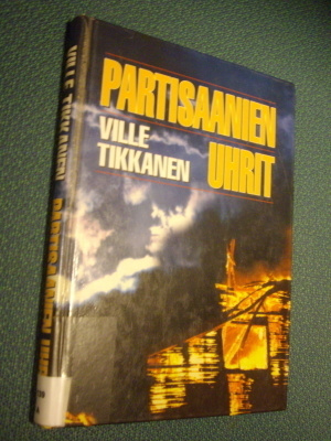 Ville Tikkanen: Partisaanien uhrit ( Sis.postikulut )