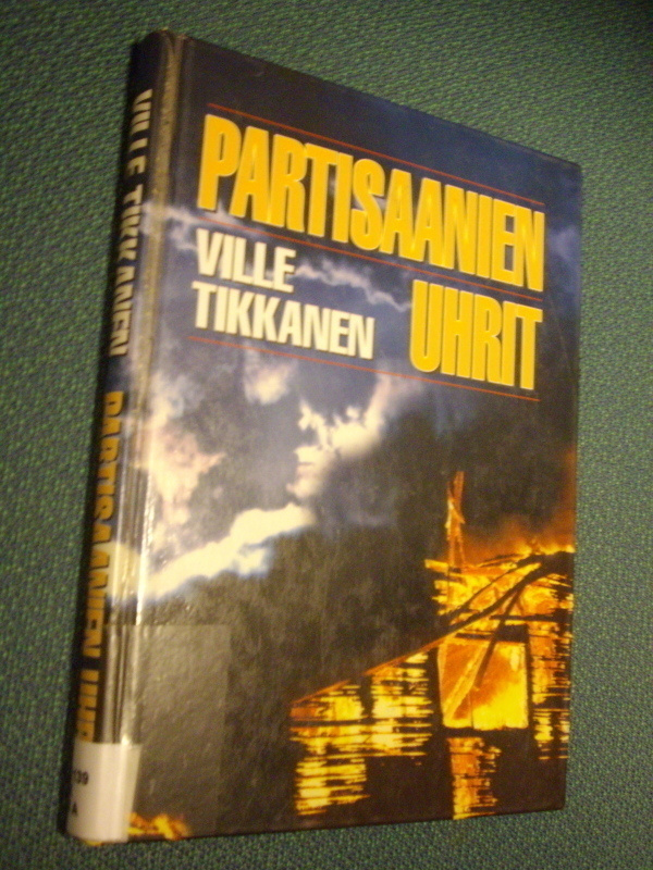 Ville Tikkanen: Partisaanien uhrit ( Sis.postikulut )