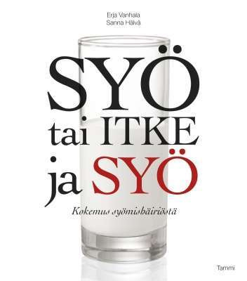 Erja Vanhala: Syö tai itke ja syö