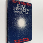 Steven Weinberg : Kolme ensimmäistä minuuttia : moderni n... - pikkukuva 1