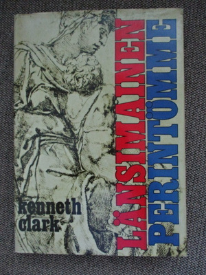 Kenneth Clark LÄNSIMAINEN PERINTÖMME (uusi)