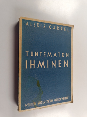 Alexis Carrel : Tuntematon ihminen