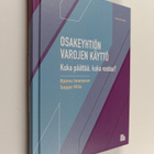 Raimo Immonen ym. : Osakeyhtiön varojen käyttö - Kuka pää... - pikkukuva 1