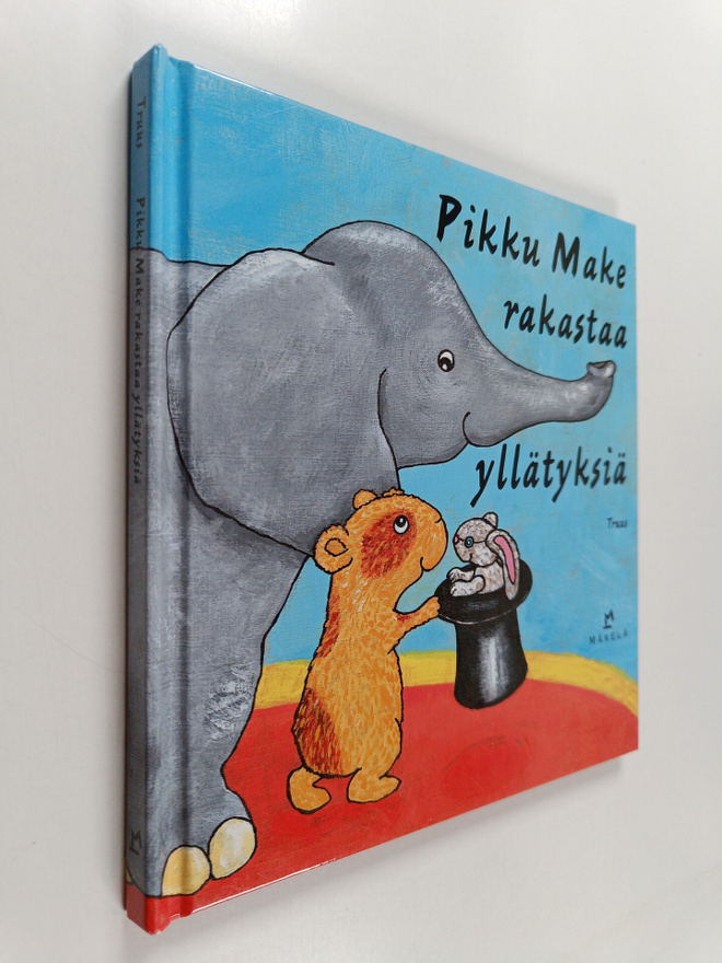 Truus : Pikku Make rakastaa yllätyksiä