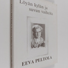 Eeva Peltola : Löyän kylän ja suvun vaiheita (signeerattu... - pikkukuva 1