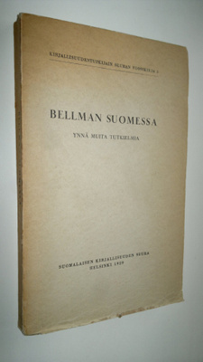 Rafael ym. Koskimies : Bellman Suomessa : ynnä muita tutk...