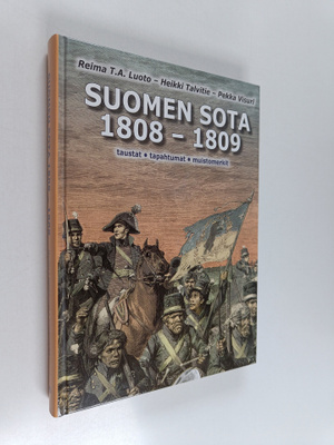 Reima T. A. Luoto : Suomen sota 1808-1809 : taustat, tapa...