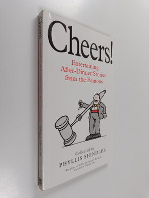 Phyllis Shindler : Cheers! - Entertaining After-dinner St...