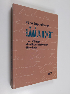 Päivi Lappalainen : Elämä ja teokset : Lauri Viljasen kir...