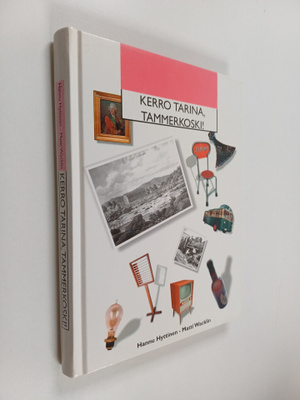Hannu Hyttinen ym. : Kerro tarina, Tammerkoski!