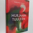 Marjatta Viikilä : Hurjaan tuuleen - pikkukuva 1