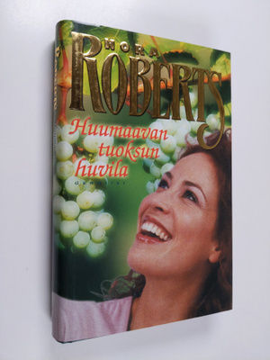 Nora Roberts : Huumaavan tuoksun huvila
