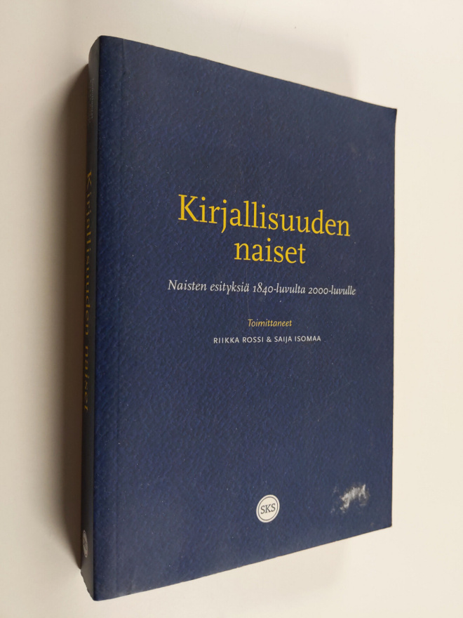 Kirjallisuuden naiset : naisten esityksiä 1840-luvulta 20...