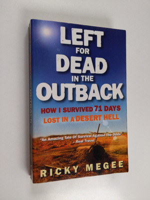 Ricky Megee ym. : Left for Dead in the Outback - How I Su...