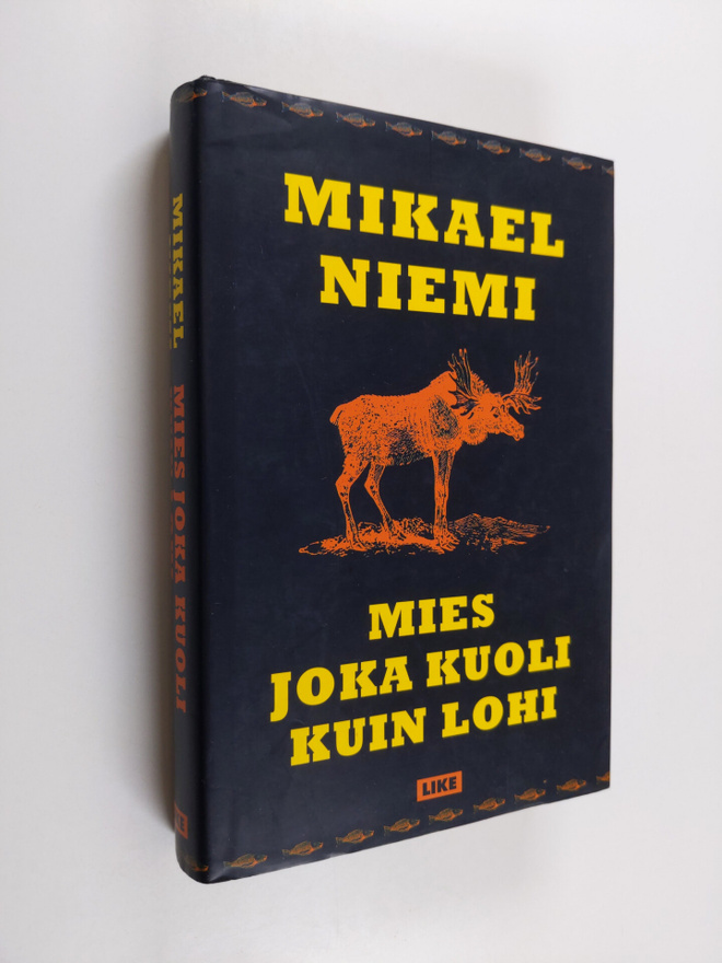 Mikael Niemi : Mies joka kuoli kuin lohi
