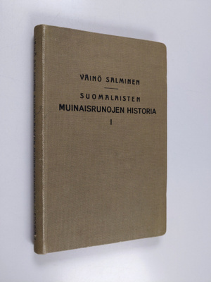 Väinö Salminen : Suomalaisten muinaisrunojen historia 1