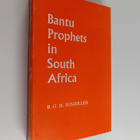 Bengt G. M. Sundkler : Bantu Prophets in South Africa - pikkukuva 1
